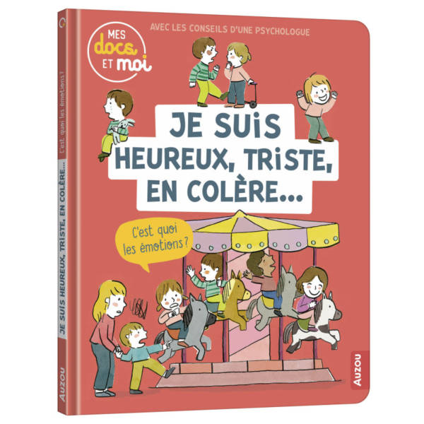 Je suis heureux, triste, en colère...
