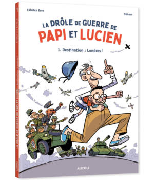 La drôle de guerre de Papi et Lucien t.1 : Destination Londres !