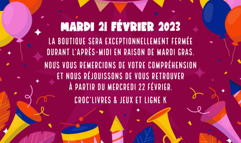 Mardi 21 février : fermeture exceptionnelle