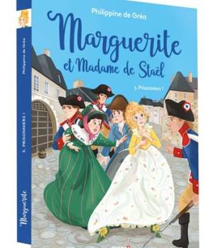 Marguerite et Madame de Staël : T.5 Prisonniers !