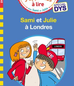 Sami et Julie à Londres - spécial DYS