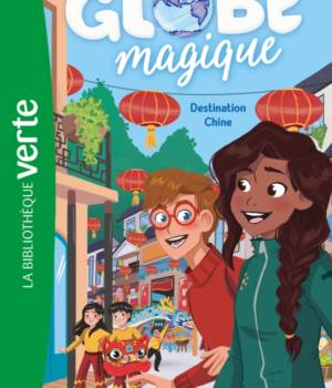 Le Globe magique : Destination Chine