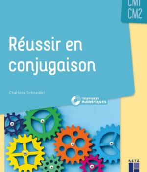Réussir en conjugaison CM1 CM2