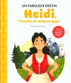 Heidi, l'héroïne de Johanna Spyri