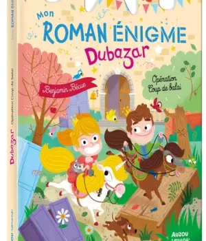Mon roman énigme Dubazar : Opération Coup de balai