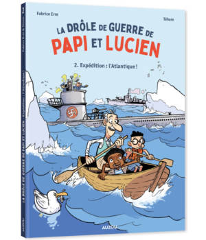 La drôle de guerre de Papi et Lucien t.2 : Expédition : l'Atlantique !