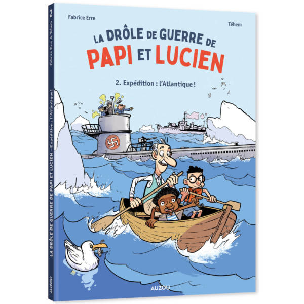 La drôle de guerre de Papi et Lucien t.2 : Expédition : l'Atlantique !