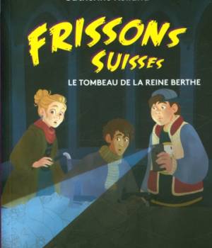 Frissons suisses : Le tombeau de la reine Berthe