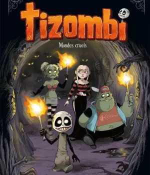 Tizombi t.4 : Mondes cruels