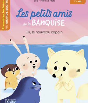 Les petits amis de la banquise : Oli, le nouveau copain