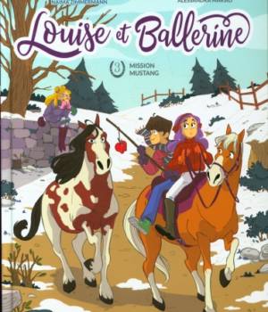 Louise et Ballerine t.3 : Mission Mustang