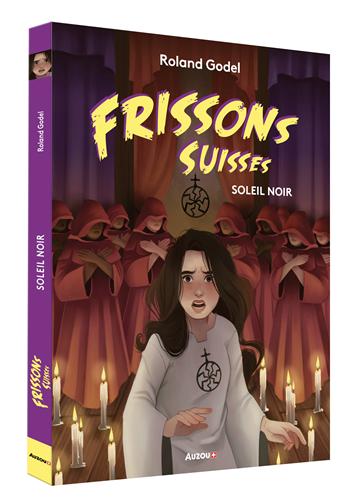 Frissons suisses : Soleil noir - Croc'livres - Croc'jeux