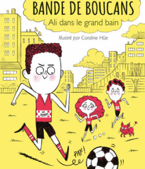 Bande de boucans : Ali dans le grand bain