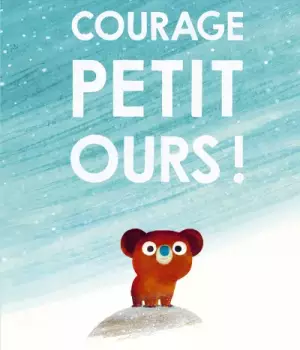 Courage petit ours !