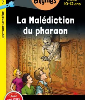 Mes petites énigmes : la malédiction du pharaon 10-12 ans