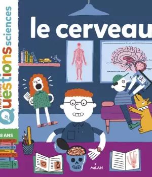 Le cerveau - Mes p'tites questions sciences