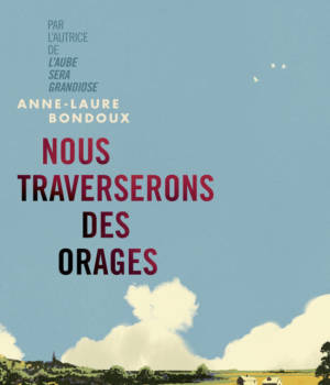 Nous traverserons des orages