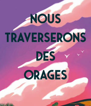 Nous traverserons des orages
