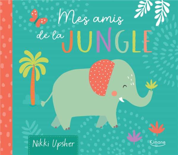 Mon livre doudou : Mes amis de la Jungle