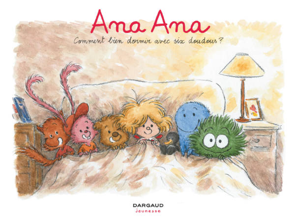 Ana Ana : Comment bien dormir avec six doudous ?
