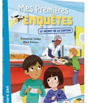 Mes premières enquêtes : Le secret de la cantine