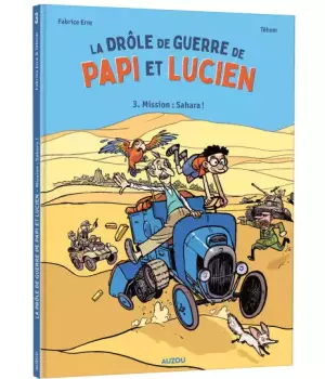 La drôle de guerre de Papi et Lucien t.3 : Mission : Sahara !