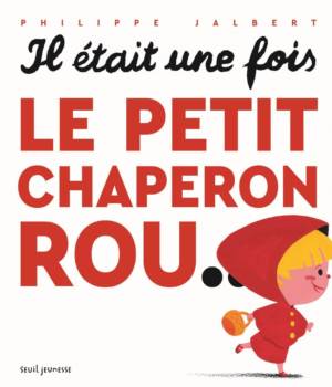 Il était une fois le petit chaperon rou...