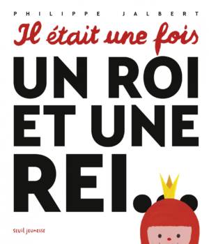 Il était une fois un roi et une rei...