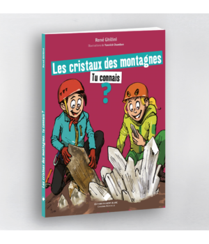 Les cristaux des montagnes, tu connais ?