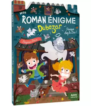 Mon roman énigme Dubazar : Panique chez le Duc !