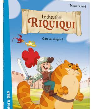 Le chevalier Riquiqui : Gare au dragon !