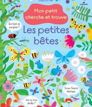 Mon petit cherche et trouve : les petites bêtes