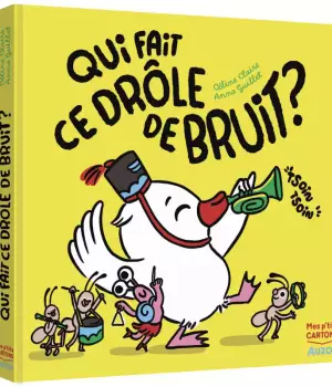 Qui fait ce drôle de bruit ?