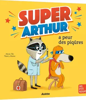 Super Arthur a peur des piqûres