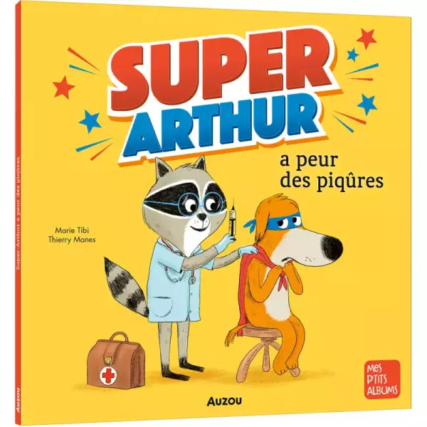 Super Arthur a peur des piqûres