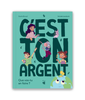 C'est ton argent : que vas-tu en faire ?