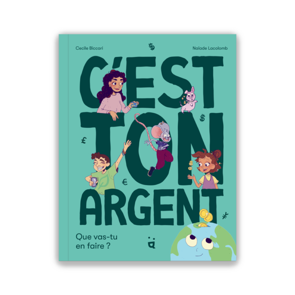 C'est ton argent : que vas-tu en faire ?