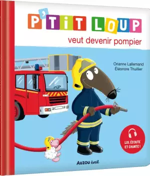 P'tit loup veut devenir pompier