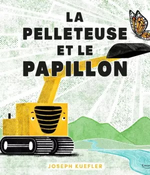 La pelleteuse et le papillon