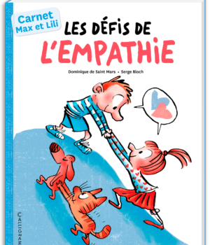 Carnet Max et Lili : Les défis de l'empathie