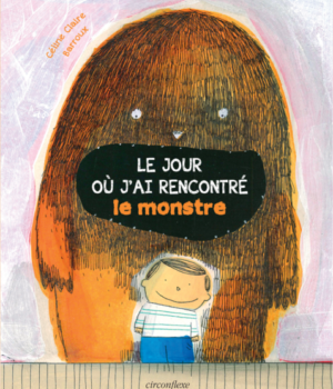 Le jour où j'ai rencontré le monstre