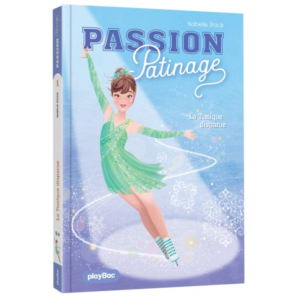 Passion patinage t.1 : La tunique disparue
