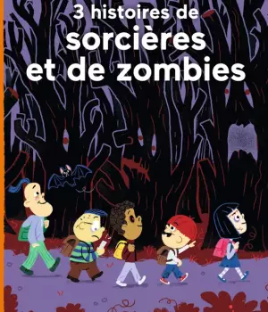 3 histoires de sorcières et de zombies