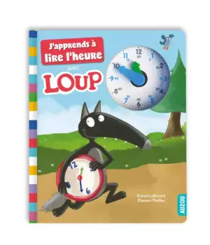 J'apprends à lire l'heure avec Loup