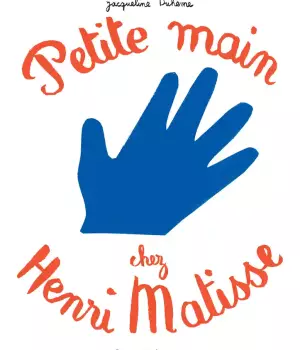 Petite main chez Henri Matisse