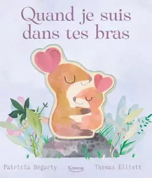 Quand je suis dans tes bras