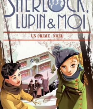 Sherlock, Lupin & moi : Un crime Noël