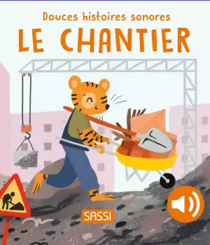 Le chantier : livre sonore