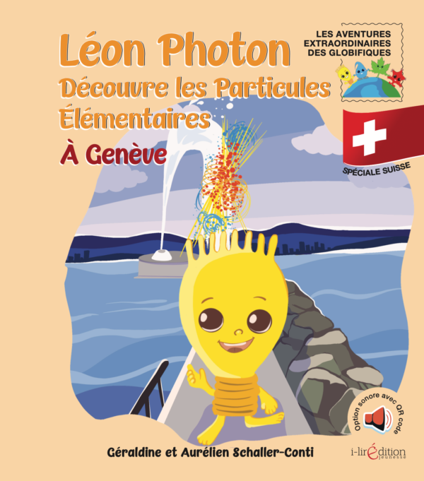 Léon Photon découvre les particules élémentaires à Genève