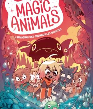 Magic Animals t.2 : L'invasion des grenouilles géantes